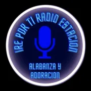 Estación Radio Iré Por Ti, alabanza y adoración